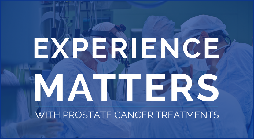 Experience Matters with Prostate Cancer Treatments