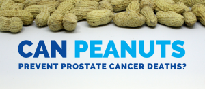 Can peanuts prevent prostate cancer related deaths?