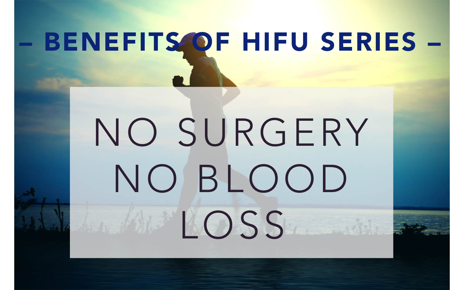 HIFU is non surgical treatment for prostate cancer with no blood loss.
